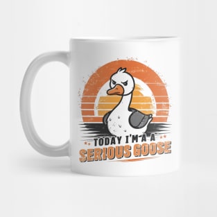 Today I'm A Serious Goose Funny Silly Goose Meme Mug